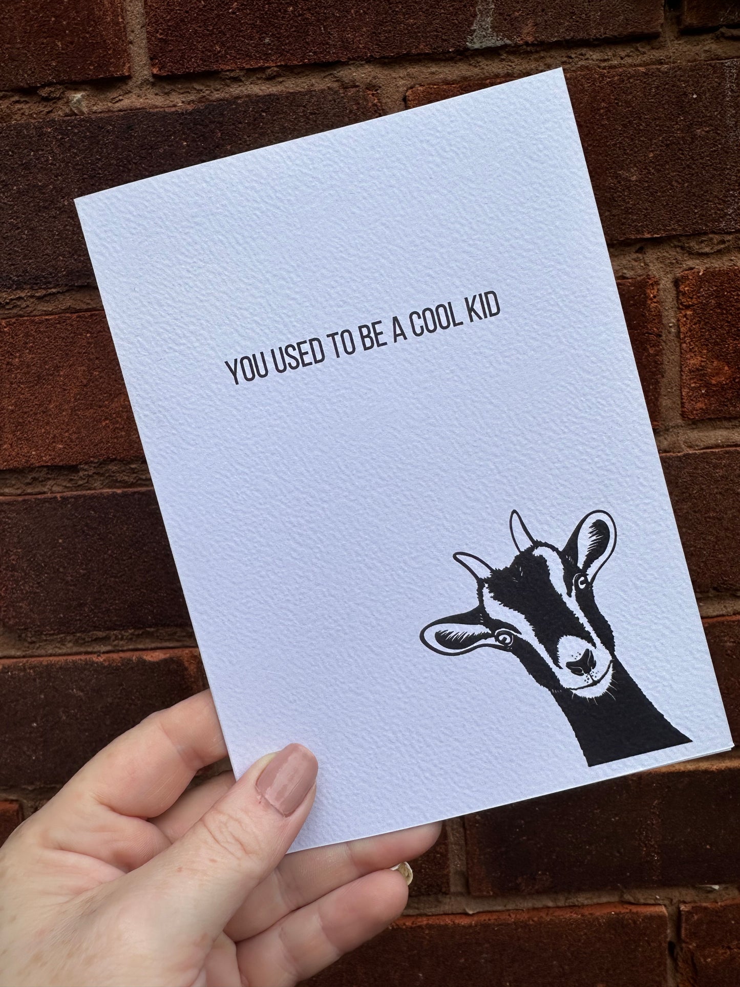 You used to be cool kid Goat card